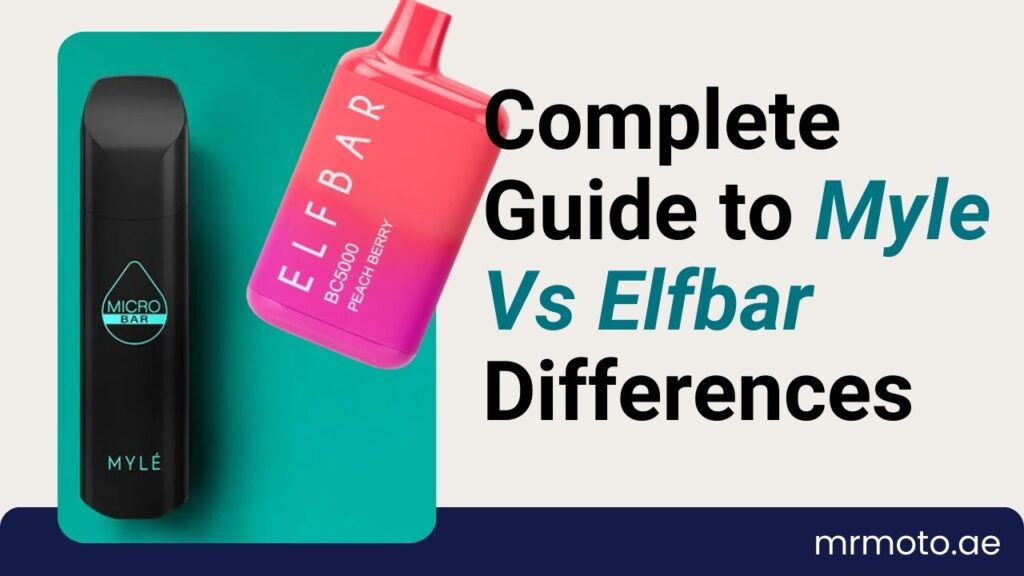 Complete Guide to Myle Vs Elfbar Differences