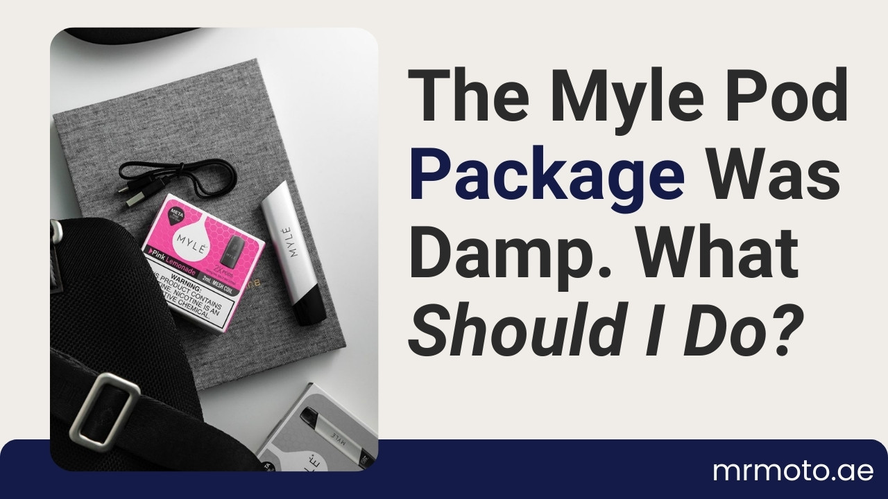 The Myle Pod Package Was Damp. What Should I Do