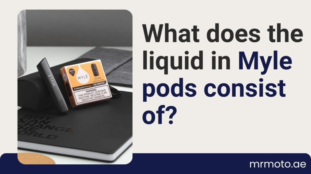What Does the Liquid in Myle Pods Consist Of