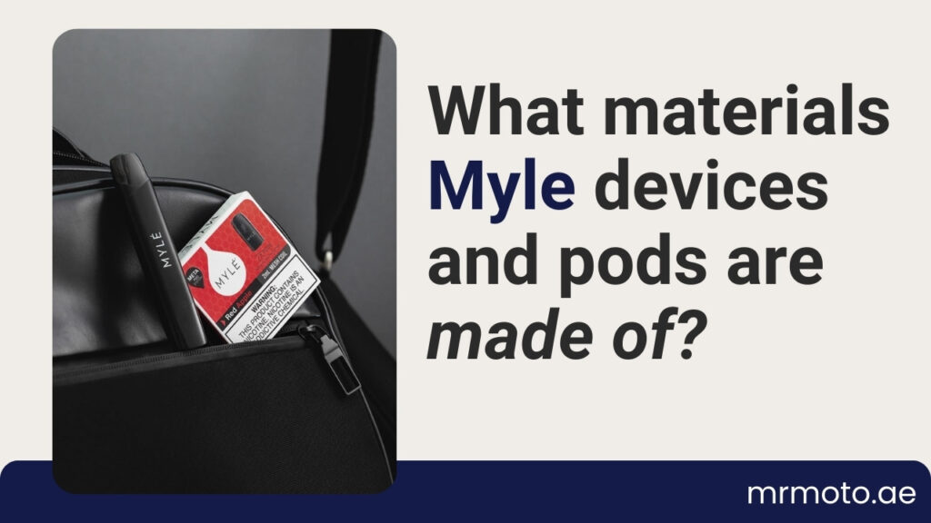 What Materials Myle Devices and Pods Are Made Of